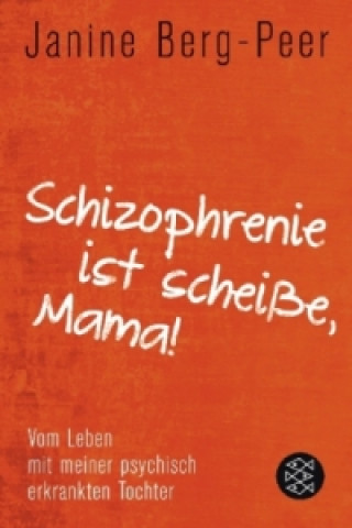 Carte "Schizophrenie ist scheiße, Mama!" Janine Berg-Peer