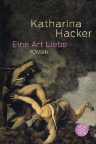 Kniha Eine Art Liebe Katharina Hacker