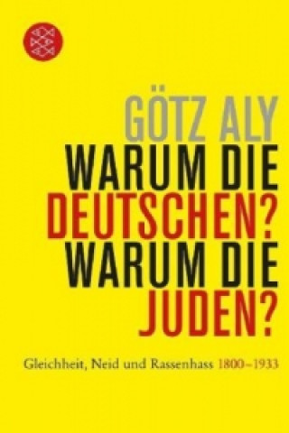 Könyv Warum die Deutschen? Warum die Juden? Götz Aly