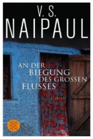 Книга An der Biegung des großen Flusses Vidiadhar S. Naipaul