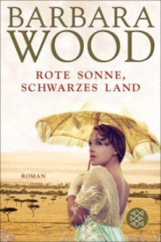 Книга Rote Sonne, schwarzes Land Barbara Wood