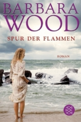 Kniha Spur der Flammen Barbara Wood