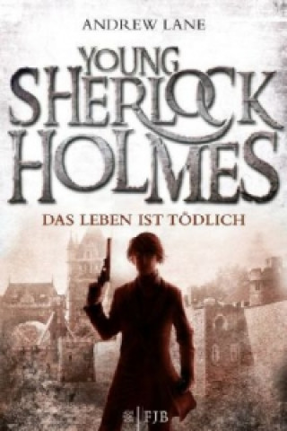 Könyv Young Sherlock Holmes - Das Leben ist tödlich Andrew Lane