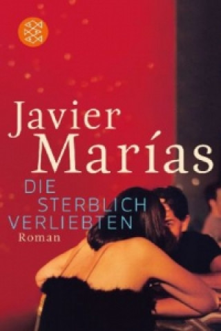 Kniha Die sterblich Verliebten Javier Marías