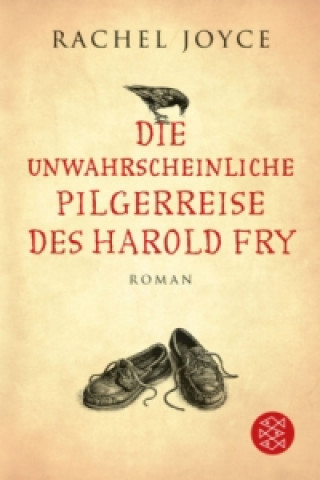 Könyv Die unwahrscheinliche Pilgerreise des Harold Fry Rachel Joyce