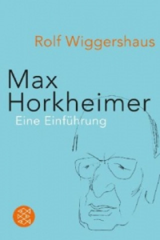 Könyv Max Horkheimer Rolf Wiggershaus