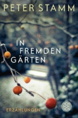 Книга In fremden Garten Peter Stamm