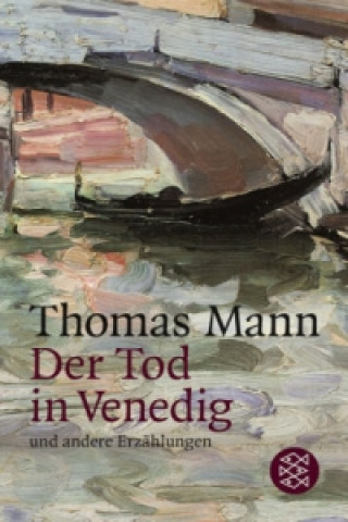 Kniha Der Tod in Venedig und andere Erzahlungen Thomas Mann