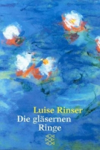 Kniha Die glasernen Ringe Luise Rinser