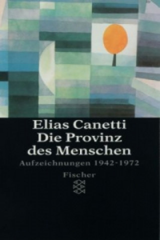 Knjiga Die Provinz des Menschen Elias Canetti