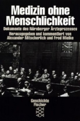 Könyv Medizin ohne Menschlichkeit Alexander Mitscherlich