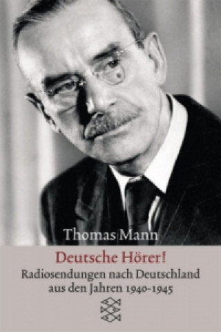 Könyv Deutsche Hörer! Thomas Mann