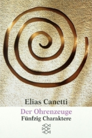 Kniha Der Ohrenzeuge Elias Canetti