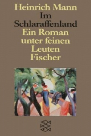 Könyv Im Schlaraffenland Heinrich Mann