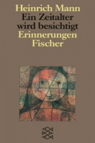 Kniha Ein Zeitalter wird besichtigt Heinrich Mann