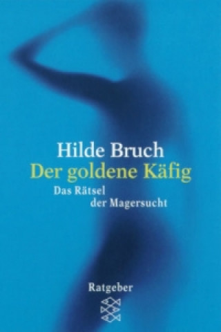 Könyv Der goldene Käfig Hilde Bruch