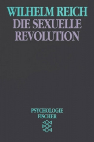 Könyv Die sexuelle Revolution Wilhelm Reich