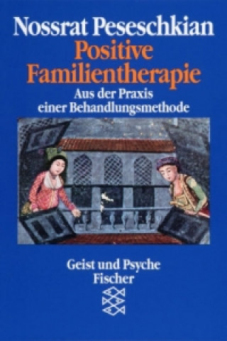 Kniha Positive Familientherapie Nossrat Peseschkian