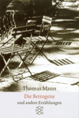 Kniha Sämtliche Erzählungen in vier Bänden: Die Betrogene Thomas Mann