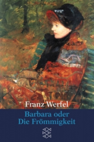 Kniha Barbara oder Die Frömmigkeit Franz Werfel
