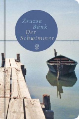 Kniha Der Schwimmer Zsuzsa Bánk