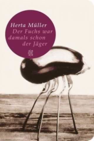 Könyv Der Fuchs war damals schon der Jäger Herta Müller