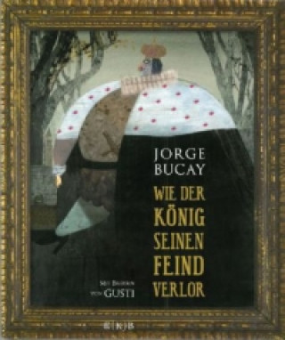 Könyv Wie der König seinen Feind verlor Jorge Bucay