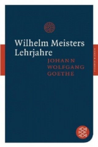 Kniha Wilhelm Meisters Lehrjahre Johann Wolfgang von Goethe