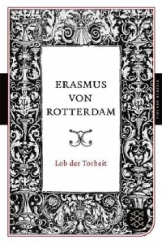 Kniha Lob der Torheit Erasmus von Rotterdam