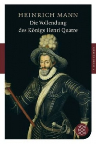 Carte Die Vollendung des Königs Henri Quatre Heinrich Mann