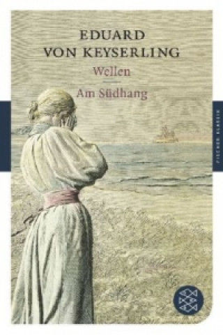 Kniha Wellen/Am Sudhang Eduard von Keyserling