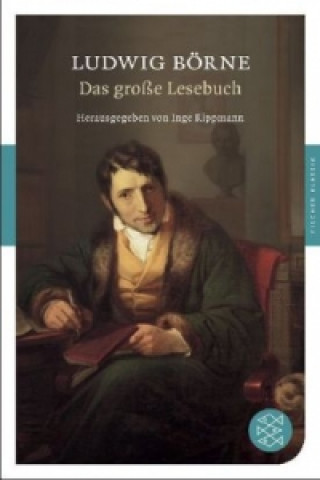 Carte Das große Lesebuch Ludwig Börne