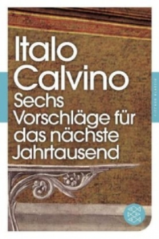 Könyv Sechs Vorschläge für das nächste Jahrtausend Italo Calvino