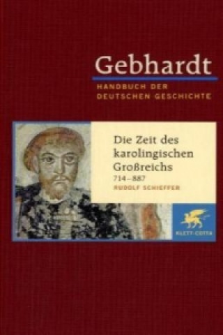 Kniha Gebhardt Handbuch der Deutschen Geschichte / Die Zeit des karolingischen Großreichs 714-887 Rudolf Schieffer