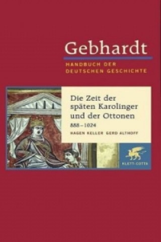 Kniha Gebhardt Handbuch der Deutschen Geschichte / Die Zeit der späten Karolinger und der Ottonen Hagen Keller