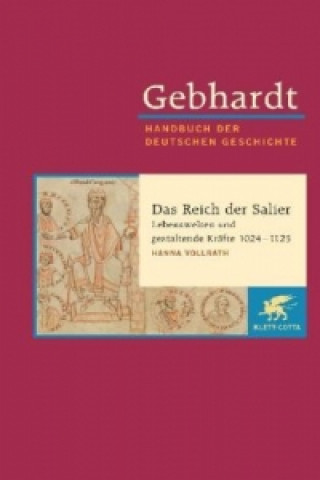 Kniha Gebhardt: Handbuch der deutschen Geschichte / Das Reich der Salier - Lebenswelten und gestaltende Kräfte 1024-1125 Hanna Vollrath