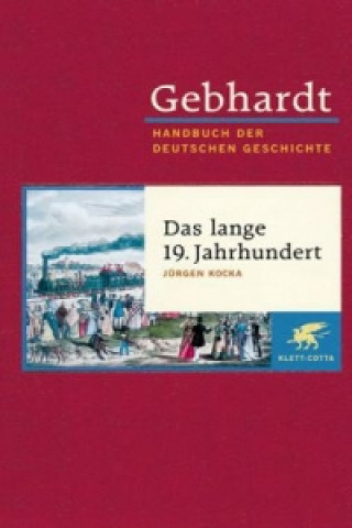 Könyv Gebhardt Handbuch der Deutschen Geschichte / Das lange 19. Jahrhundert Jürgen Kocka