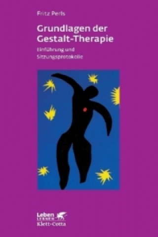 Könyv Grundlagen der Gestalt-Therapie (Leben Lernen, Bd. 20) Fritz Perls