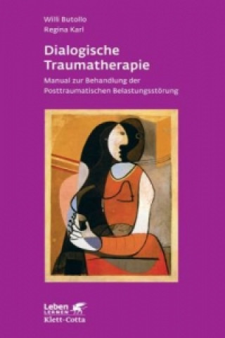 Kniha Dialogische Traumatherapie (Leben Lernen, Bd. 256) Willi Butollo