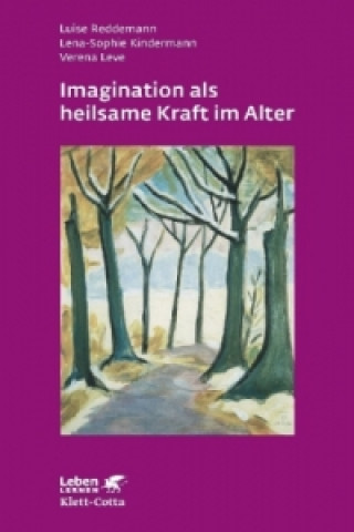 Book Imagination als heilsame Kraft im Alter (Leben Lernen, Bd. 262) Luise Reddemann