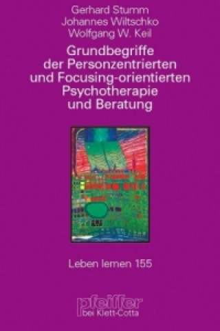 Livre Grundbegriffe der Personenzentrierten und Focusing-orientierten Psychotherapie und Beratung (Leben Lernen, Bd. 155) Gerhard Stumm