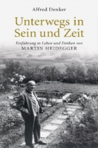 Könyv Unterwegs in Sein und Zeit Alfred Denker