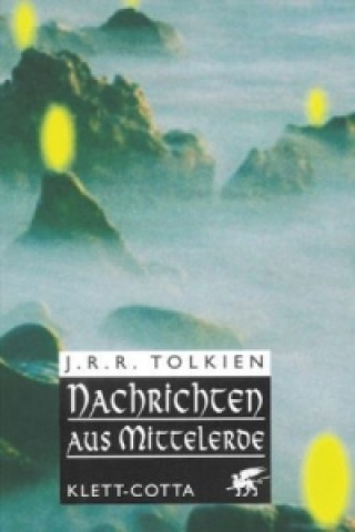 Könyv Nachrichten aus Mittelerde John R Tolkien