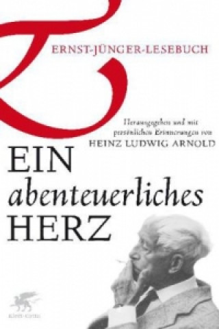 Kniha Ein abenteuerliches Herz Heinz Ludwig Arnold