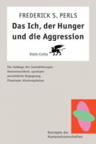Kniha Das Ich, der Hunger und die Aggression (Konzepte der Humanwissenschaften) Frederick S. Perls