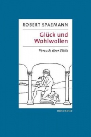 Könyv Glück und Wohlwollen Robert Spaemann