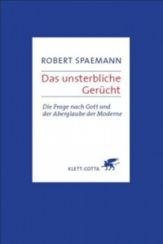 Książka Das unsterbliche Gerücht Robert Spaemann