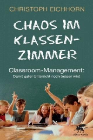 Könyv Chaos im Klassenzimmer Christoph Eichhorn