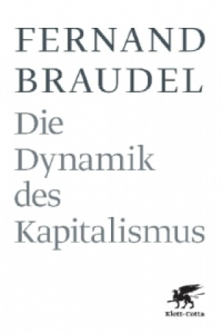 Carte Die Dynamik des Kapitalismus Fernand Braudel