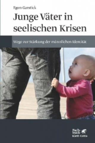 Knjiga Junge Väter in seelischen Krisen Egon Garstick